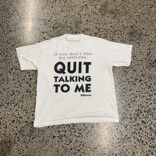 Vintage Quit Talking To Me Tee